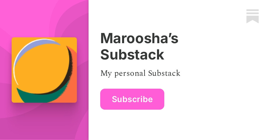 Maroosha’s Substack | Maroosha Muzaffar | Substack