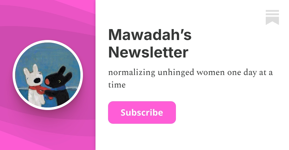 here-there-and-tributes-to-girlhood-mawadah-s-newsletter