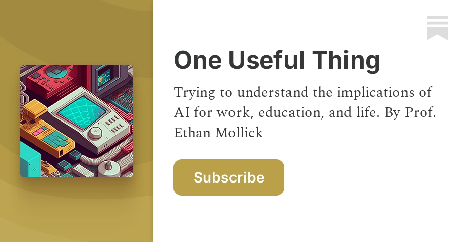 One Useful Thing | Ethan Mollick | Substack