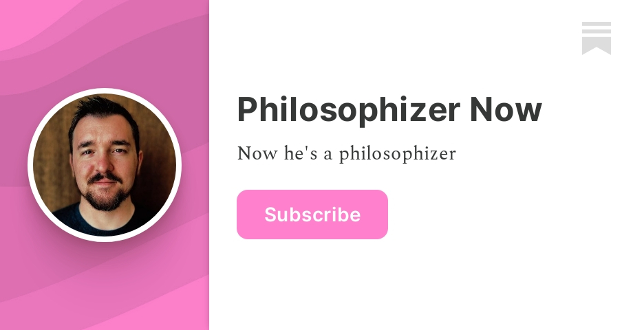 Philosophizer Now | Dan McMurtrie | Substack