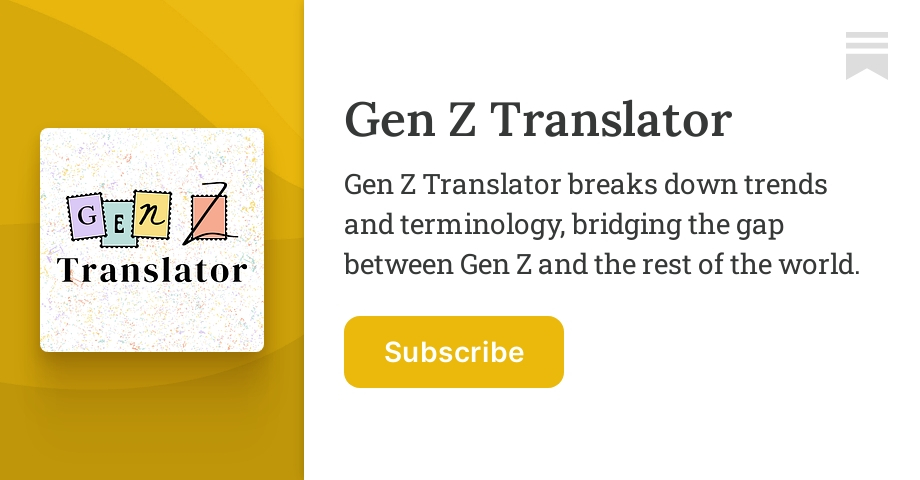 Gen Z Translator | Rachel S. Hunt | Substack