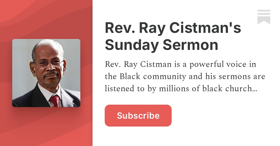 Rev. Ray Cistman's Sunday Sermon | Substack