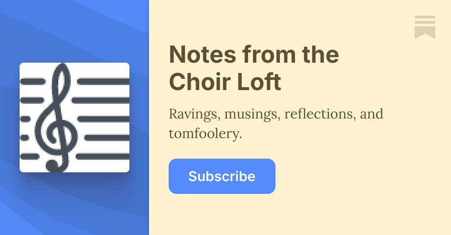 Notes from the Choir Loft | Luke | Substack