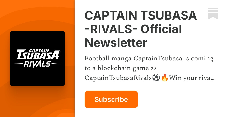 CAPTAIN TSUBASA -RIVALS- Official Newsletter | Substack