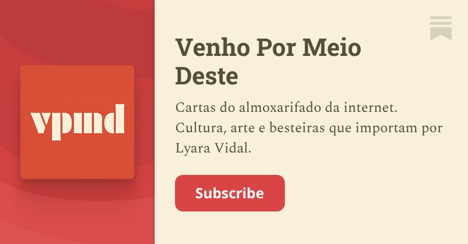 Venho Por Meio Deste | Lyara Vidal | Substack