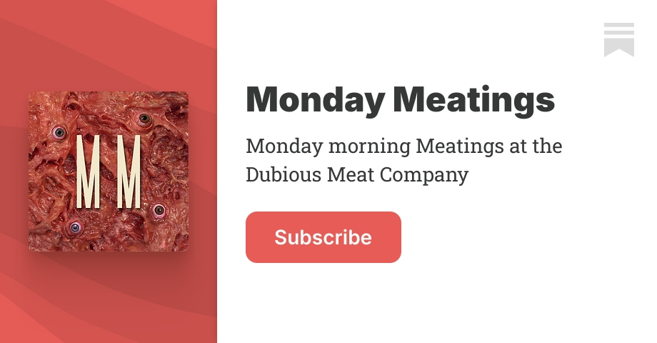 Monday Meatings | Will McDaniel | Substack