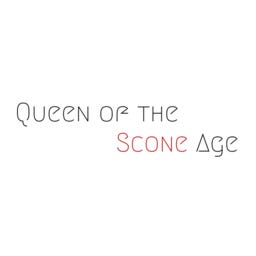 Queen of the Scone Age