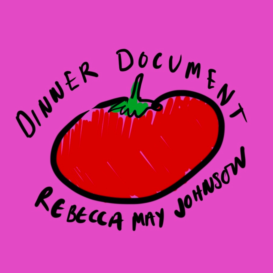Artwork for dinner document by Rebecca May Johnson