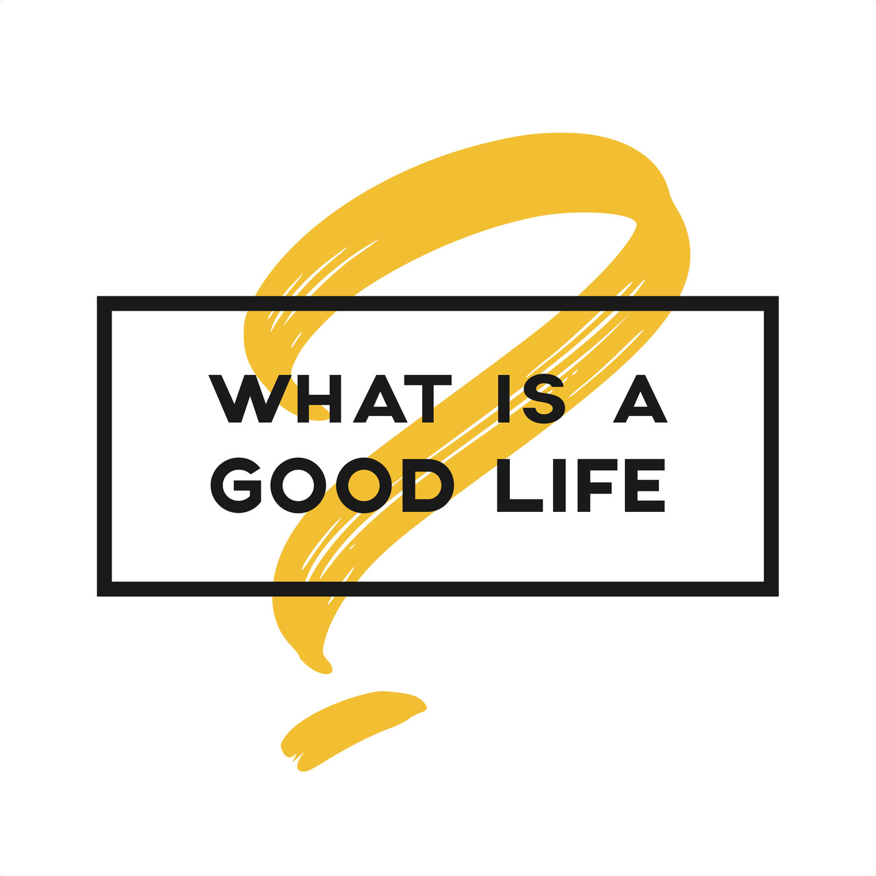 Artwork for What is a Good Life?