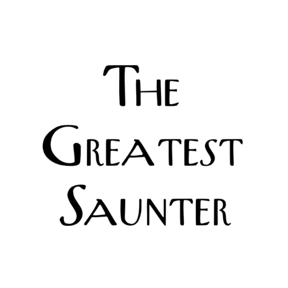 The Greatest Saunter