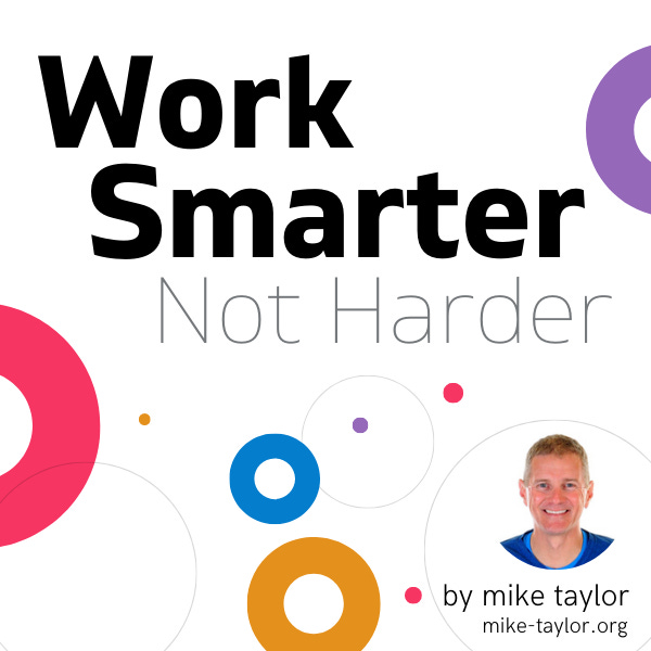 Artwork for Work Smarter, Not Harder by Mike Taylor