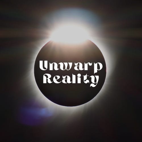 Unwarp Reality