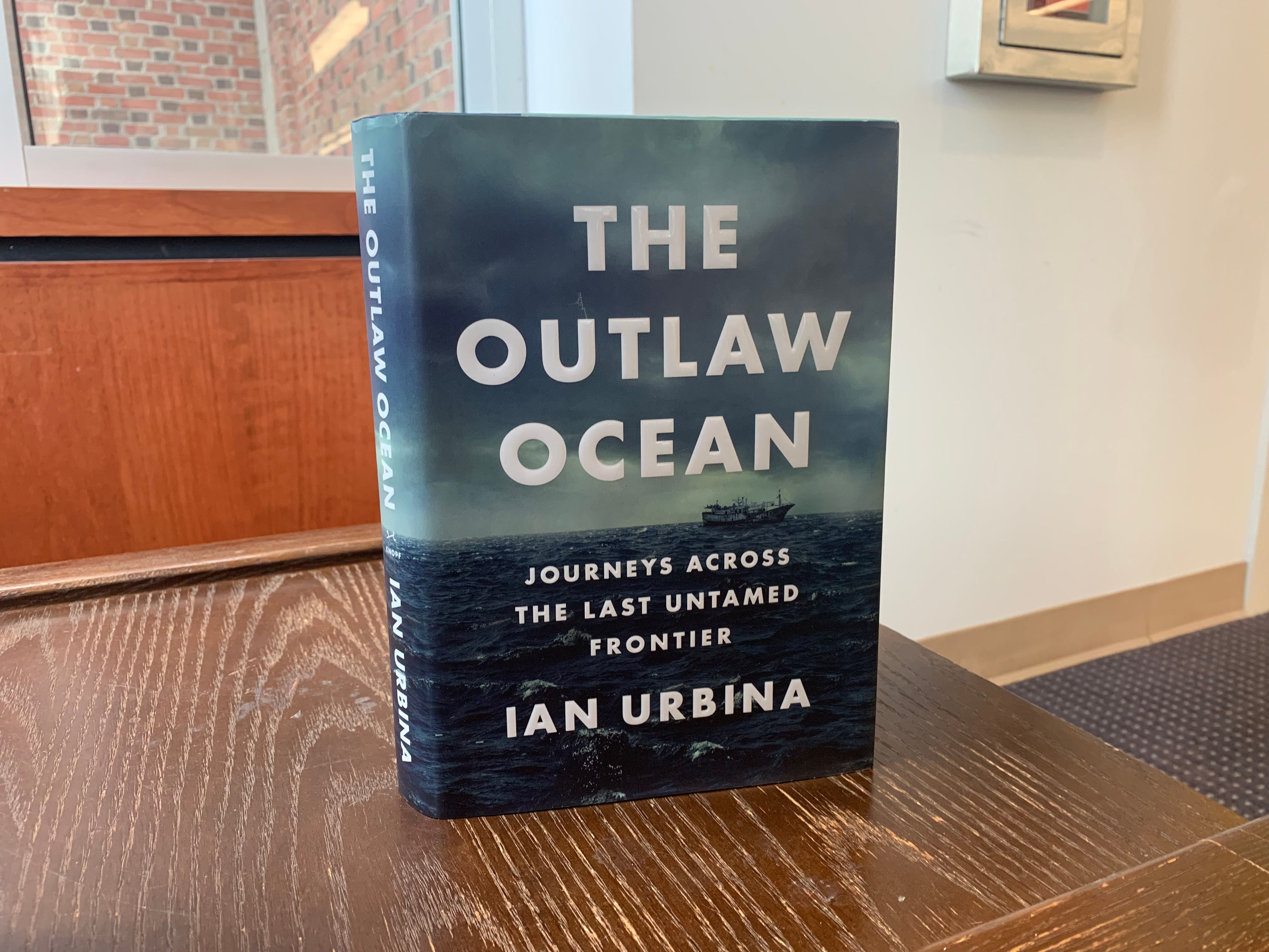 The Outlaw Ocean: Journeys Across the Last Untamed Frontier