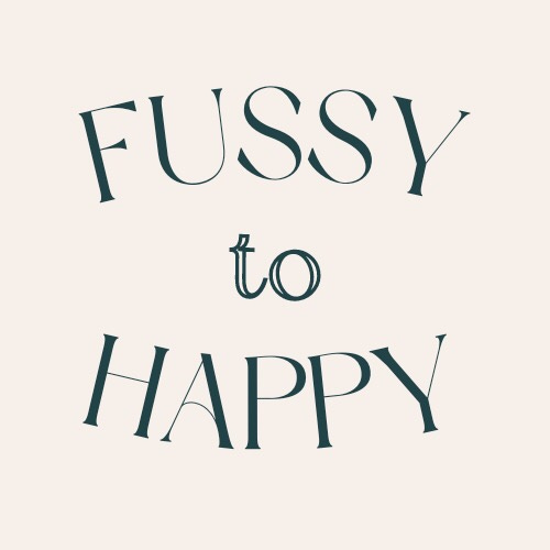 Fussy to Happy