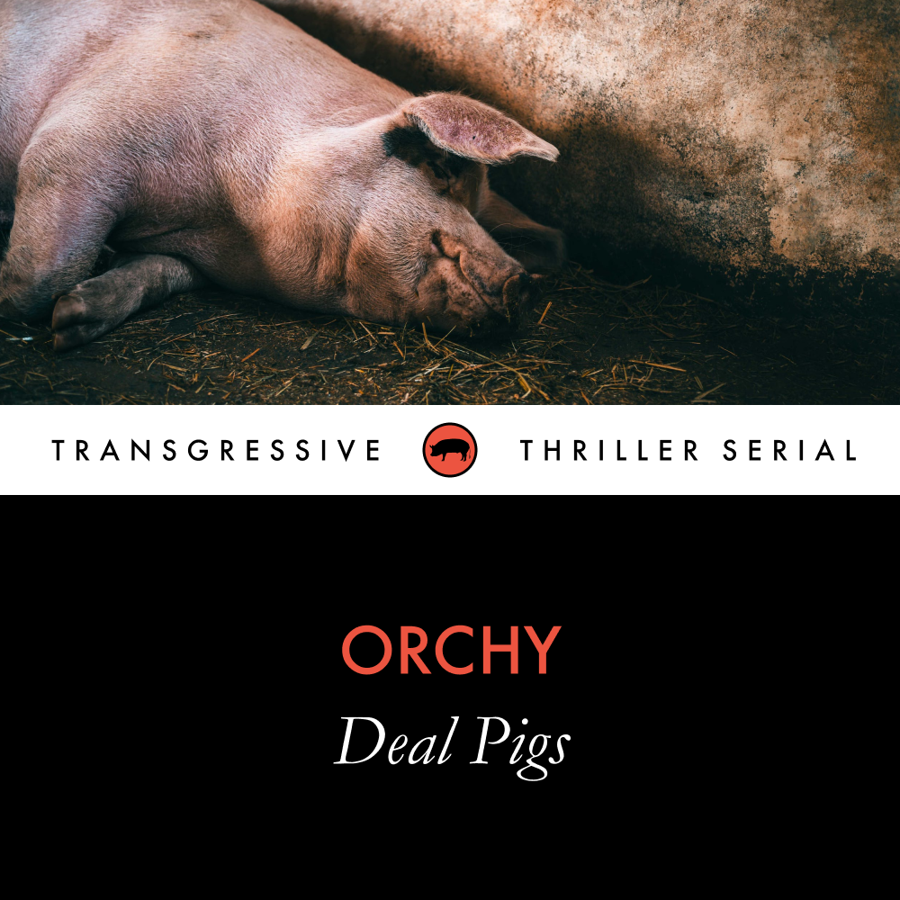Deal Pigs – Thriller Serial Novel