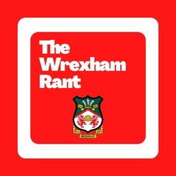 The Wrexham Rant