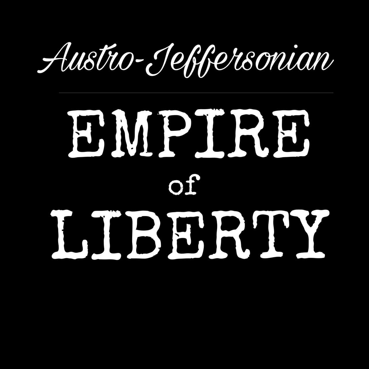 Artwork for Austro-Jeffersonian Empire of Liberty