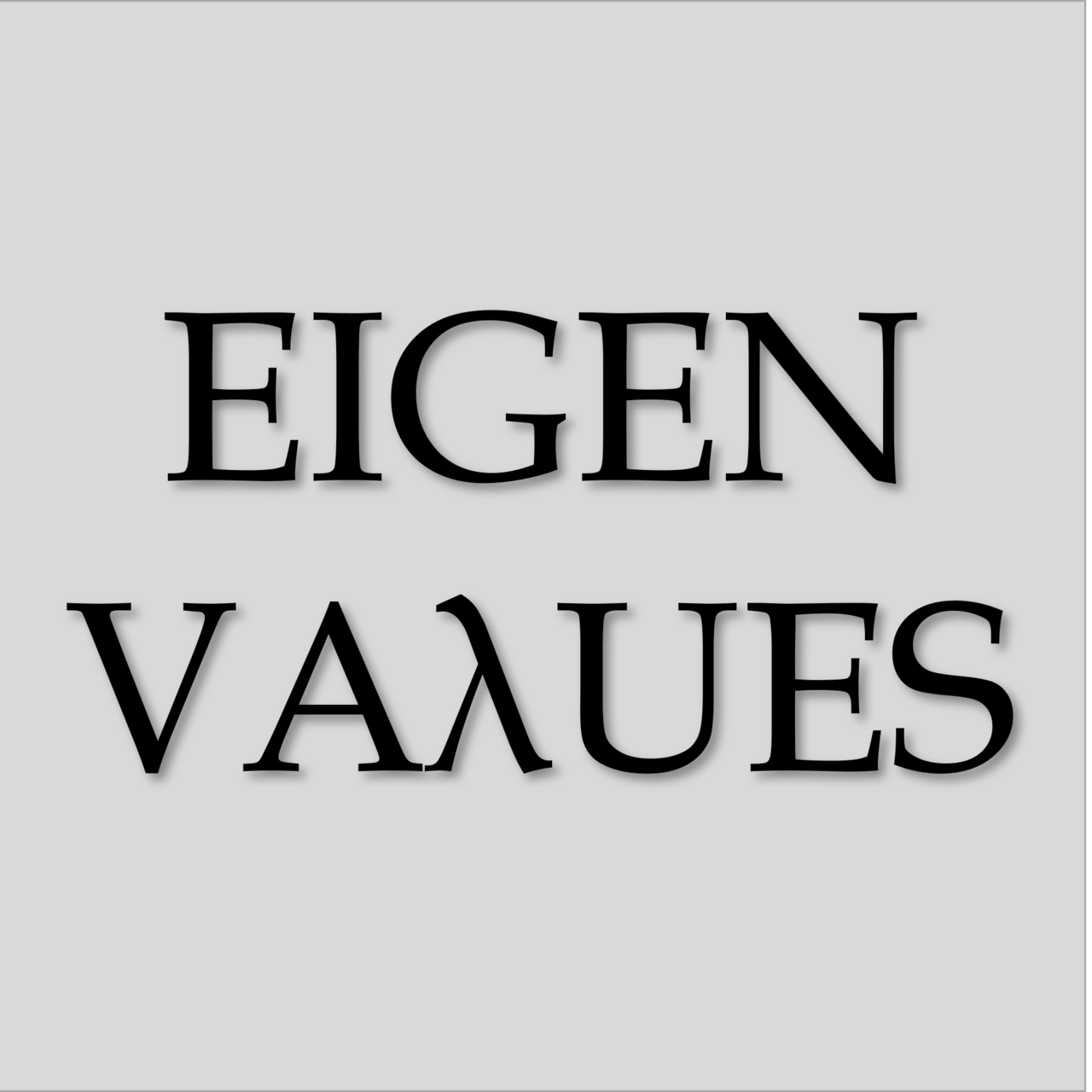 Artwork for Eigen Values