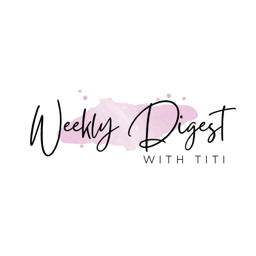 Weekly Digest with Titi 