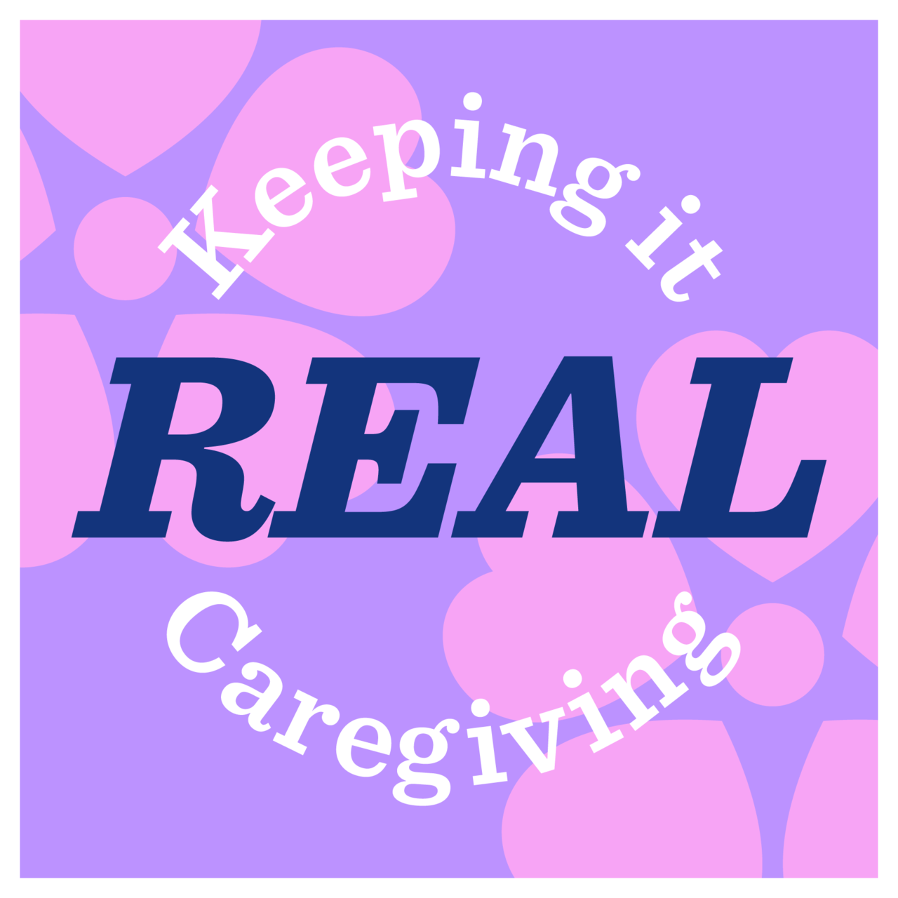 Artwork for Keeping It REAL Caregiving