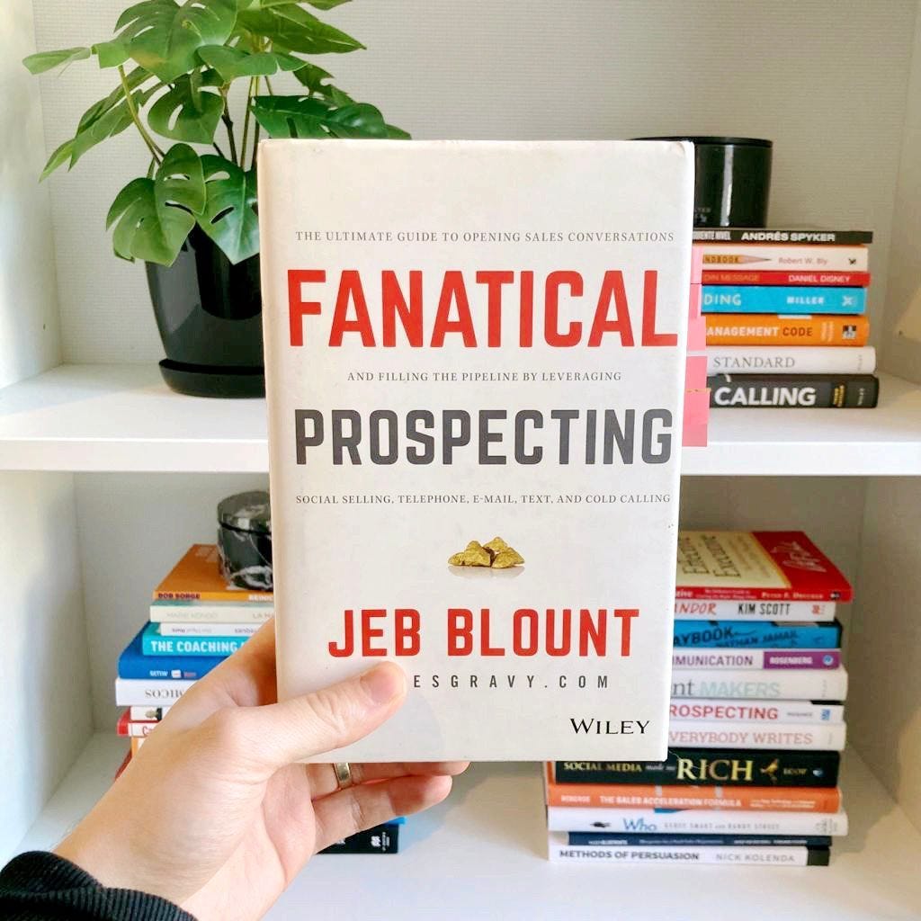 13 lessons from Fanatical Prospecting by Jeb Blount