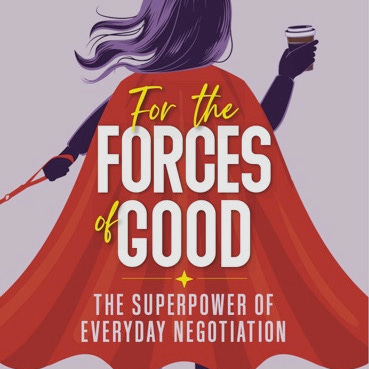 Forces of Good: The Superpower of Everyday Negotiation logo