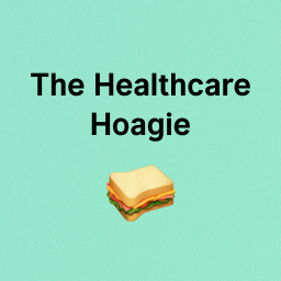 Artwork for The Healthcare Hoagie \ud83e\udd6a 