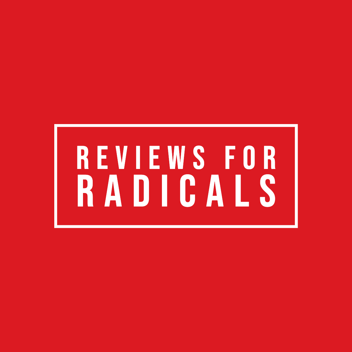 Reviews 4 Radicals