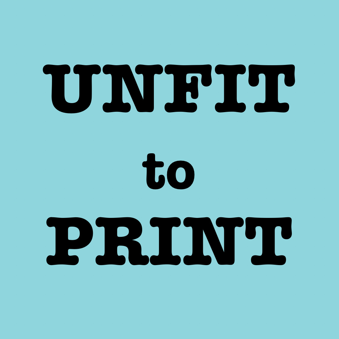 Artwork for Unfit to Print