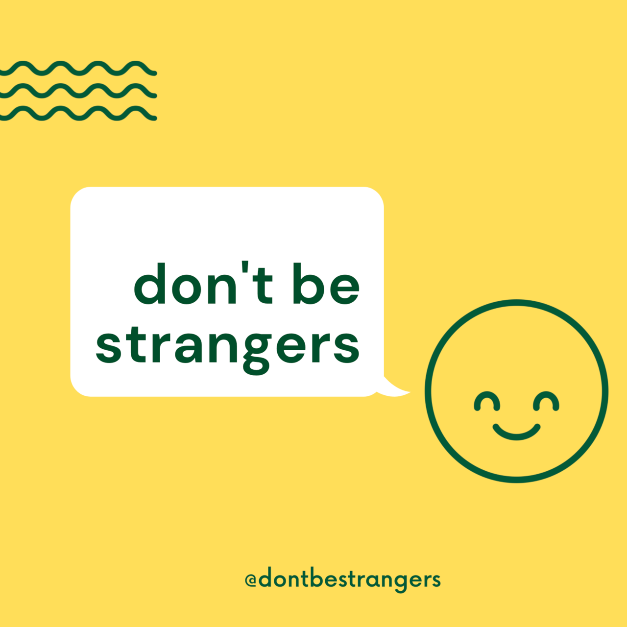 Don't Be Strangers ✨☺️