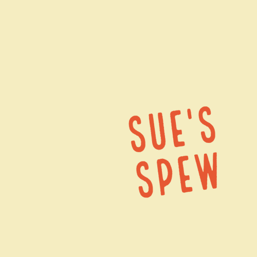 Artwork for Sue’s Spew