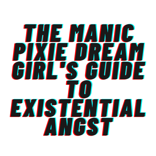 the manic pixie dream girl's guide to existential angst logo