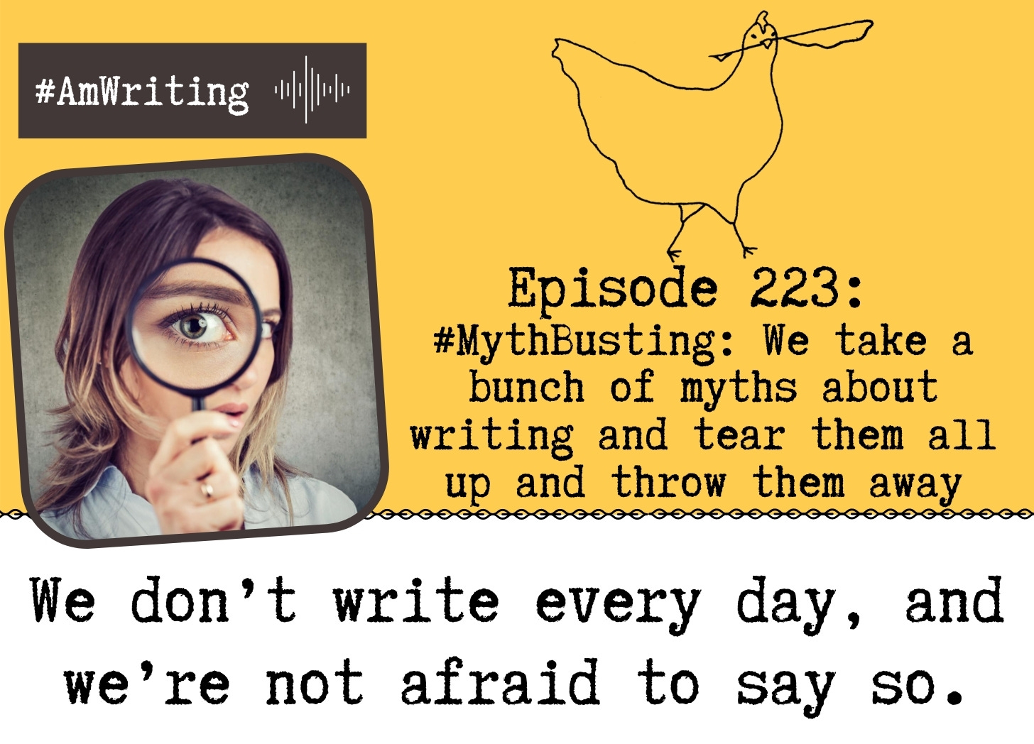 Episode 223 #MythBusting We take a bunch of myths about writing and tear them all up and throw them away