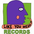 Like You Mean It Records logo