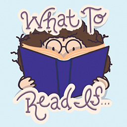 Artwork for What To Read If