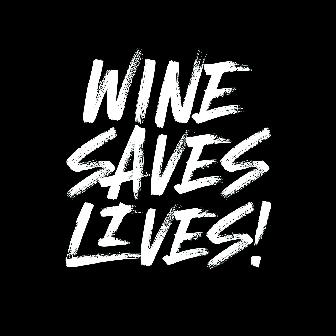 Wine Saves Lives!