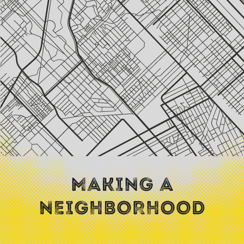 Artwork for Making A Neighborhood