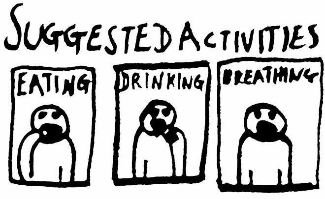 Suggested Activities: Eating. Drinking. Breathing.