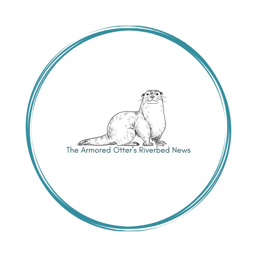 The Armored Otter's Riverbed News