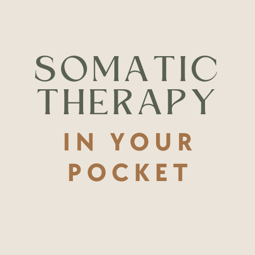 Somatic Therapy In Your Pocket