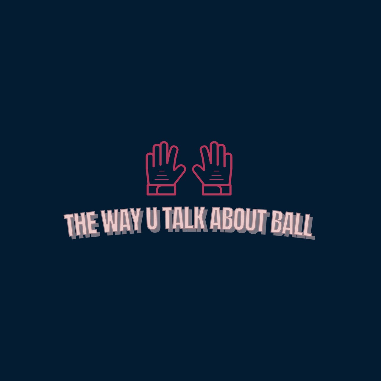 Artwork for The Way U Talk About Ball