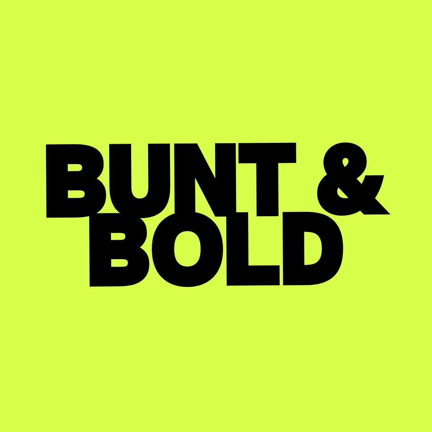 Bunt and Bold