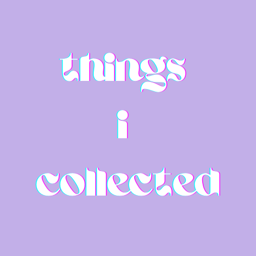 things i collected
