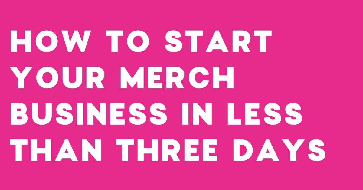 SELLING MERCH ON  MY QUICK GUIDE + RESOURCES