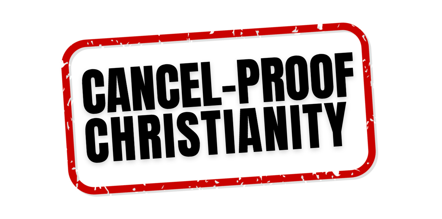 The Cancel-Proof Christianity Bulletin