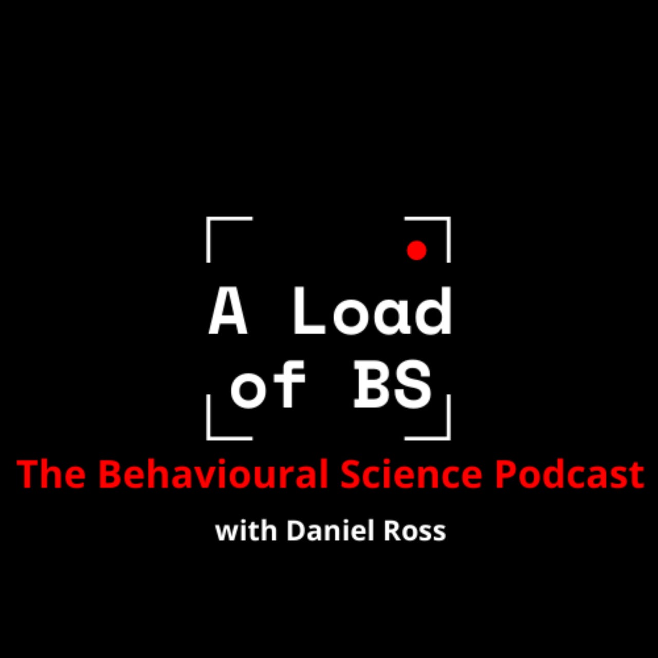 Artwork for A Load of BS: The Behavioural Science Podcast