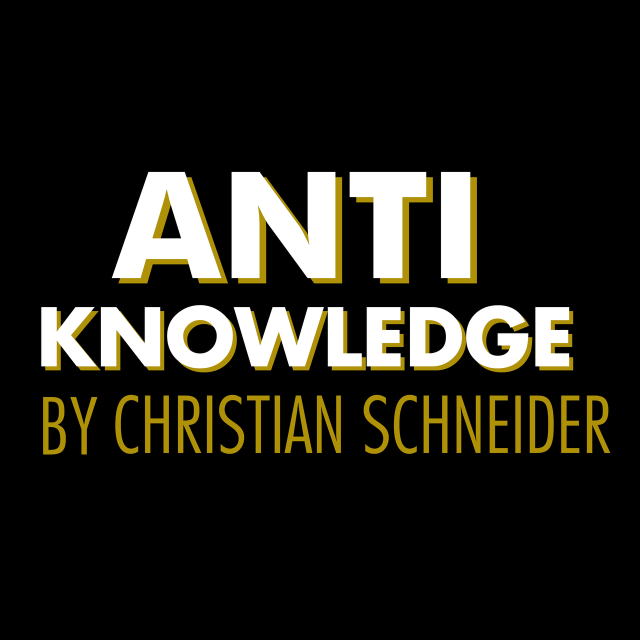 Artwork for Anti-Knowledge by Christian Schneider