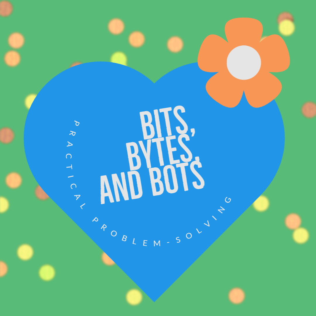 Bits, Bytes, and Bots