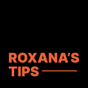 Roxana's tips