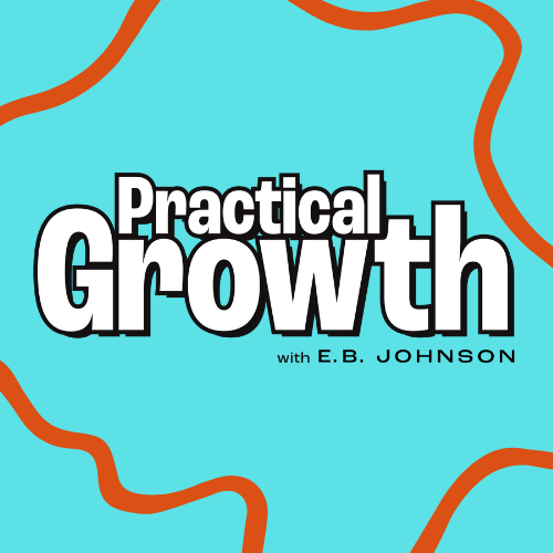 Practical Growth with E.B. Johnson